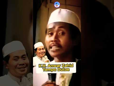 K.H. Anwar Zahid tempo dulu #anwarzahid #abahanza #religi