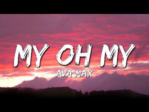 Ava Max - My Oh My (Lyrics)