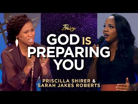 Priscilla Shirer & Sarah Jakes Roberts: God Has You Right Where You Need to Be! | Praise on TBN