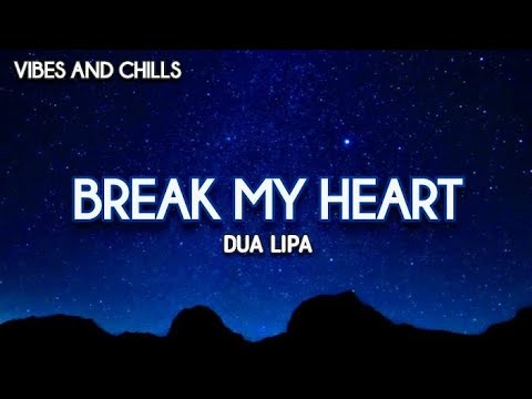 Dua Lipa - Break My Heart (Lyrics)