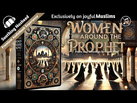 Woman Around the Messenger: Stories of Strength, Faith, and Wisdom | Full English Islamic Audiobook