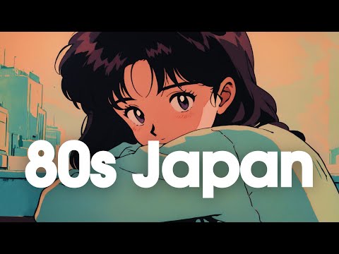 [𝐏𝐥𝐚𝐲𝐥𝐢𝐬𝐭]80s Japanese Lofi | Nostalgic Chill Vibes :