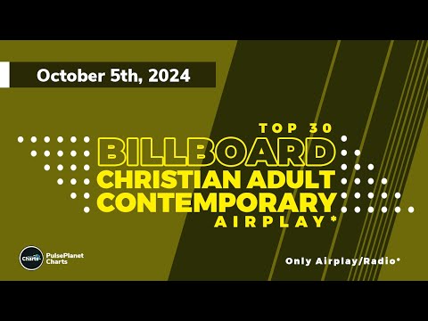 Billboard Christian Adult Contemporary Airplay Top 30  (October 5th, 2024)