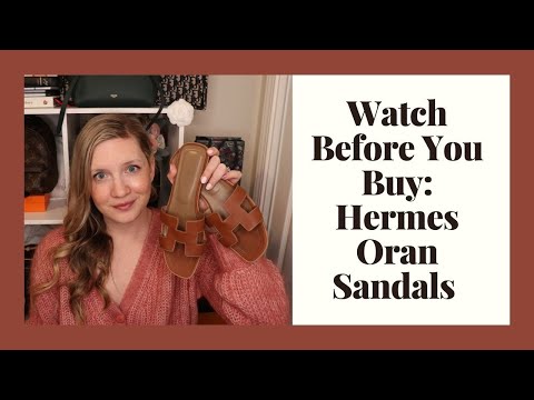 Watch Before You Buy: Hermes Oran Sandals