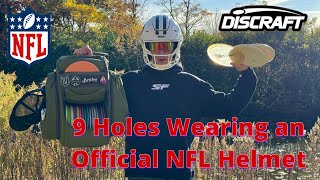 9 Holes of Disc Golf Wearing an Official NFL Helmet