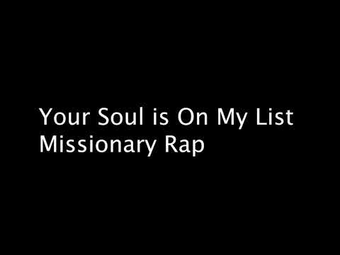 Your Soul is On My List   Missionary Rap