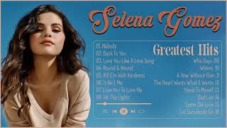 SELENA GOMEZ FULL ALBUM - GREATEST HITS - LATEST PLAYLIST - ALL SONGS - BEST SONGS - TOP MUSIC🎶🎶🔥🔥🔥