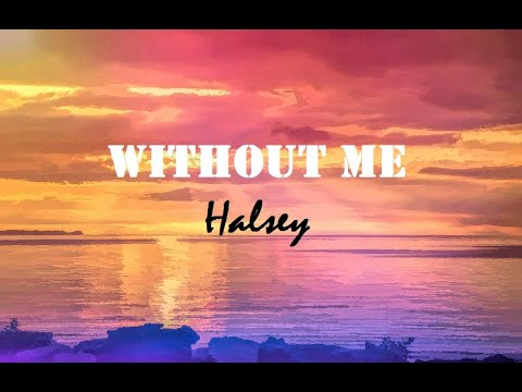 Halsey - Without Me  (Lyrics)