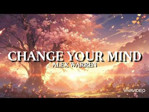 Change Your Mind - Alex Warren (lyrics)