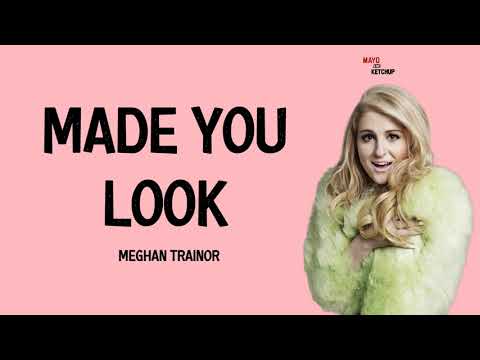 Meghan Trainor - Made You Look (Lyrics)