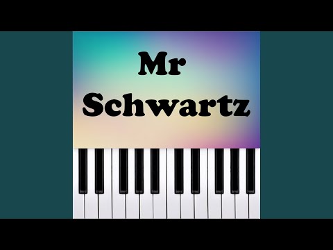 Mr Schwartz (Piano Version)