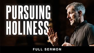 Pursuing Holiness [FULL SERMON] | John Bevere |