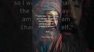 Focus on Changing Yourself, Not Other People – Rumi – Sufi Wisdom