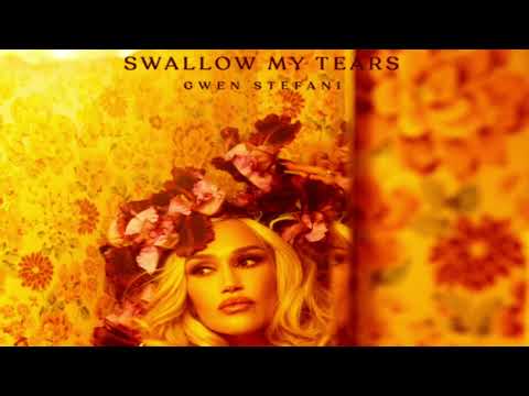 Gwen Stefani - Swallow My Tears (Audio)