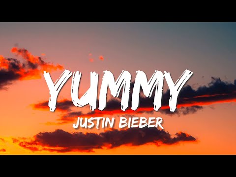 Justin Bieber - Yummy (Lyrics)