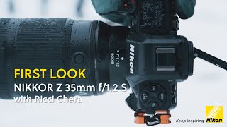 NIKKOR Z 35mm f/1.2 S | First look of our newest professional prime lens with Ricci Chera