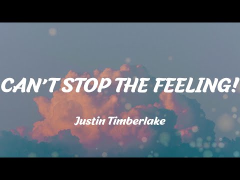 CAN'T STOP THE FEELING! - Justin Timberlake (Lyrics)