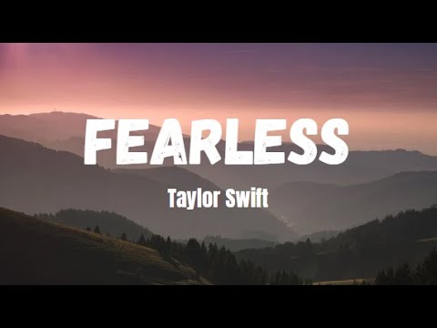 Taylor Swift - Fearless ( Lyrics )