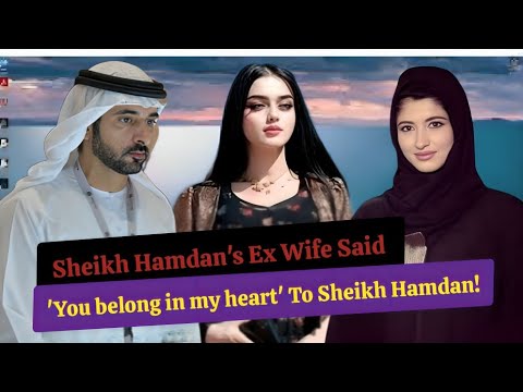 Sheikh Hamdan's Ex Wife Said 'You belong in my heart' To Sheikh Hamdan! | Prince of Dubai | Fazza