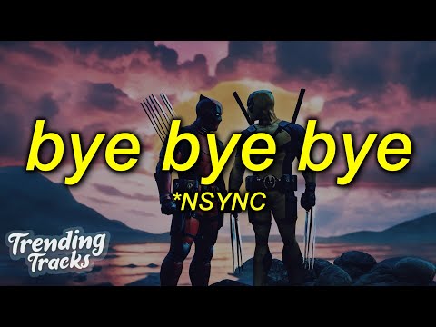 *NSYNC - Bye Bye Bye (Lyrics) (Deadpool 3 Soundtrack)