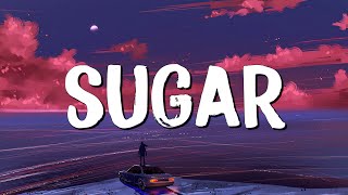 Sugar - Maroon 5  (Lyrics) || Stephen Sanchez , Lewis Capaldi... (MixLyrics)