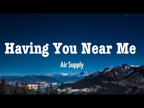 Air Supply - Having You Near Me (Lyrics)