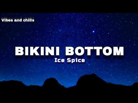 Ice Spice - Bikini Bottom (Video Lyrics)