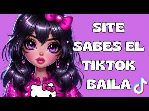 SITE SABES EL TIKTOK BAILA - 2024  ❤️ ❤️