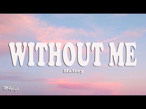 Without Me - Halsey (Lyrics)