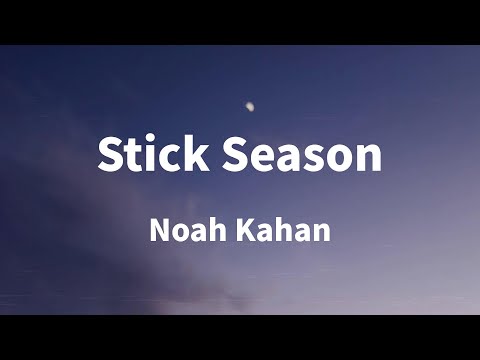 Noah Kahan - Stick Season (Lyrics)