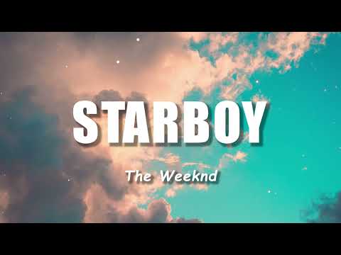 The Weeknd - Starboy (Lyrics) ft. Daft Punk