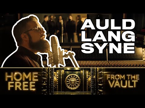 Home Free - From The Vault Episode 35 ("Auld Lang Syne")