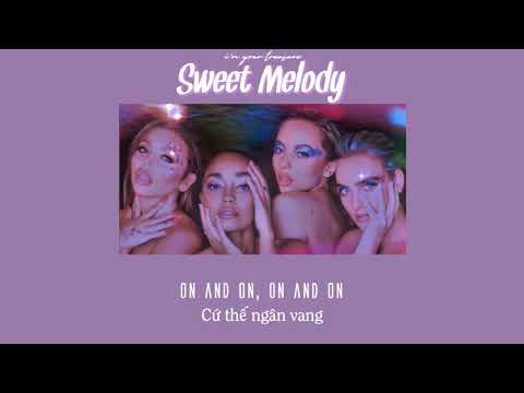 [Vietsub/Lyrics] Sweet Melody - Little Mix