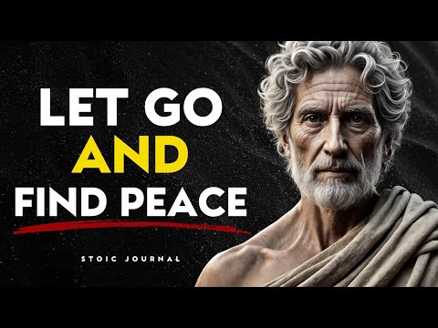 Let Go and Find Peace: The Stoic Way To Happiness | STOIC PHILOSOPHY