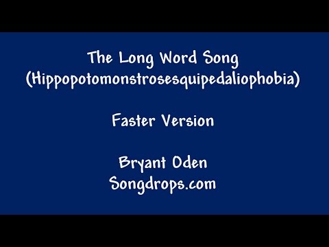 The Long Word Song: Faster Version (Hippopotomonstrosesquipedaliophobia)