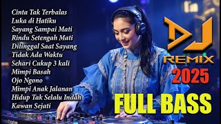 DJ DANGDUT REMIX TERBARU 2025 🎧FULL BASS 🎧CINTA TAK TERBATAS