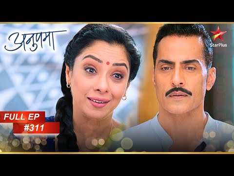 Anupama Helps Vanraj! | Full Episode:311 | Anupama