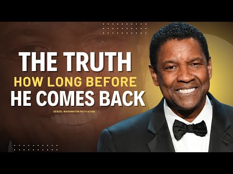 HOW LONG DOES IT TAKE FOR A MAN TO MISS YOU? | DENZEL WASHINGTON MOTIVATIONAL SPEECH