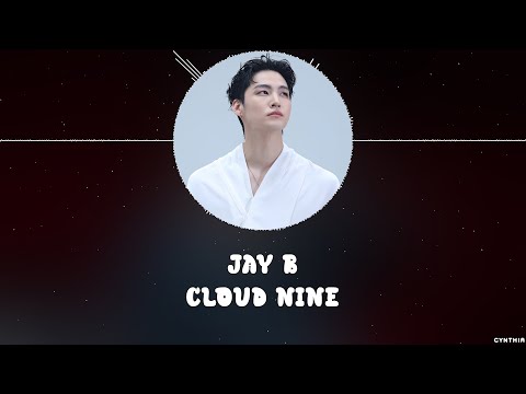 JAY B – CLOUD NINE [HAN+ROM+ENG] LYRICS