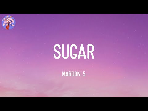 Maroon 5 - Sugar (Lyrics)