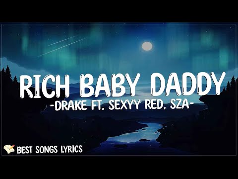 Drake ft. Sexyy Red & SZA - Rich Baby Daddy (Lyrics) | bend that ass over, let that coochie breathe