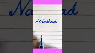 Writing name #Naushad in good handwriting...