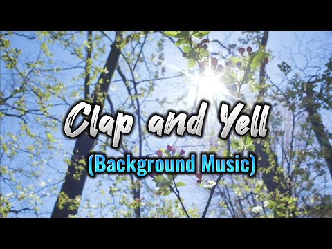 Clap and Yell (Background Music)