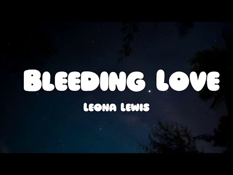 Leona Lewis - Bleeding Love (Lyrics)