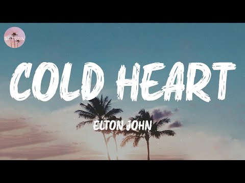 Cold Heart - Elton John (Lyric Video)