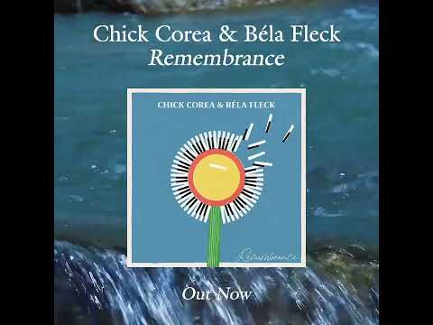 Out Now - Remembrance by Chick Corea and Béla Fleck! #chickcorea