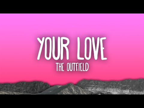 The Outfield - Your Love