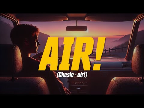 Chesle - air! (Lyric Video)