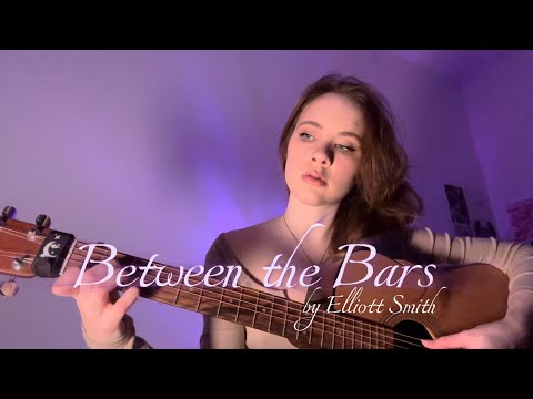 Between the Bars - guitar cover (Elliott Smith)