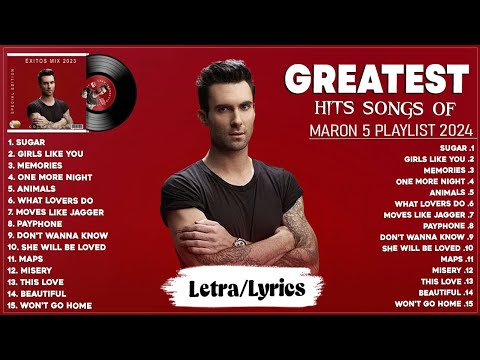 The Best Of Maroon 5- Maroon 5 Greatest Hits Full Album 2024 (Lyrics)